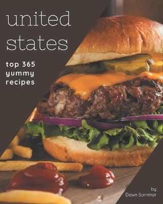 Book cover for Top 365 Yummy United States Recipes