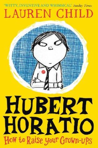 Cover of Hubert Horatio: How to Raise Your Grown-Ups