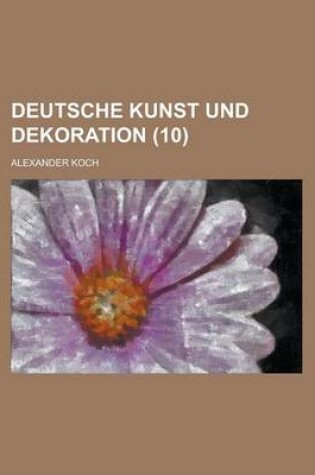 Cover of Deutsche Kunst Und Dekoration (10 )