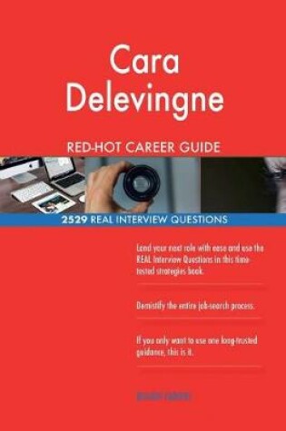 Cover of Cara Delevingne RED-HOT Career Guide; 2529 REAL Interview Questions