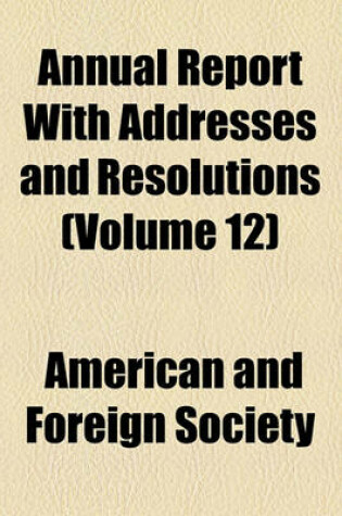 Cover of Annual Report with Addresses and Resolutions (Volume 12)