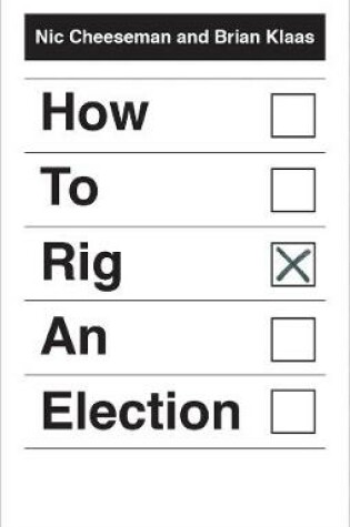 Cover of How to Rig an Election