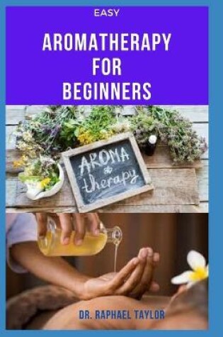 Cover of Easy Aromatheraphy for Beginners