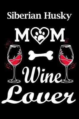 Book cover for Siberian Husky Mom Wine Lover