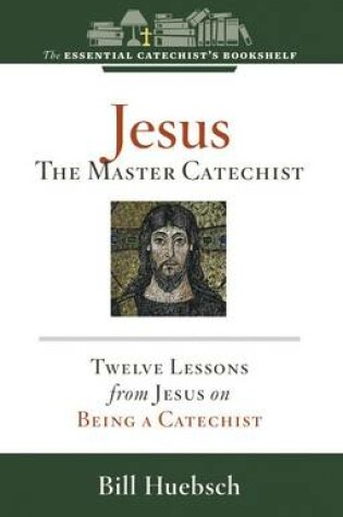 Cover of Jesus, the Master Catechist