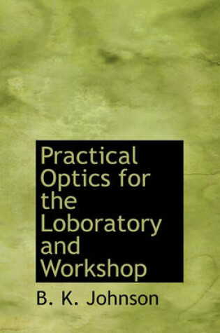 Cover of Practical Optics for the Loboratory and Workshop