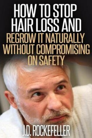 Cover of How to Stop Hair Loss and Regrow It Naturally Without Compromising on Safety