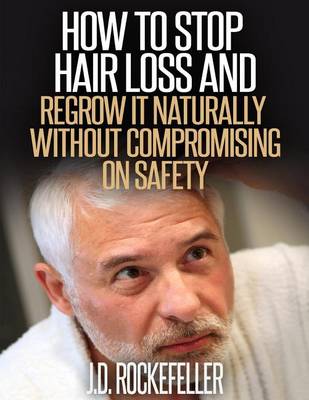 Book cover for How to Stop Hair Loss and Regrow It Naturally Without Compromising on Safety