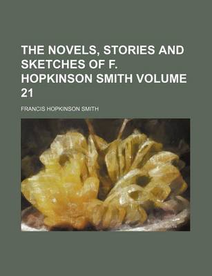 Book cover for The Novels, Stories and Sketches of F. Hopkinson Smith Volume 21