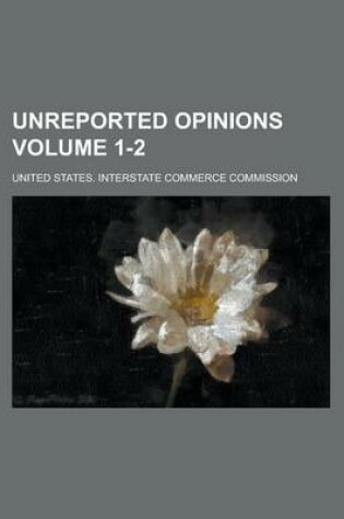 Cover of Unreported Opinions Volume 1-2
