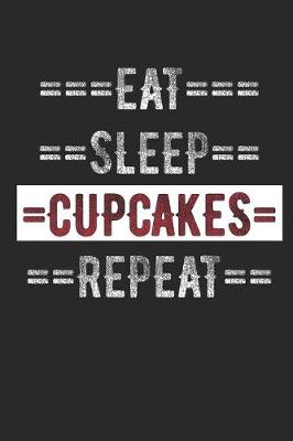 Book cover for Cupcake Lovers Journal - Eat Sleep Cupcakes Repeat