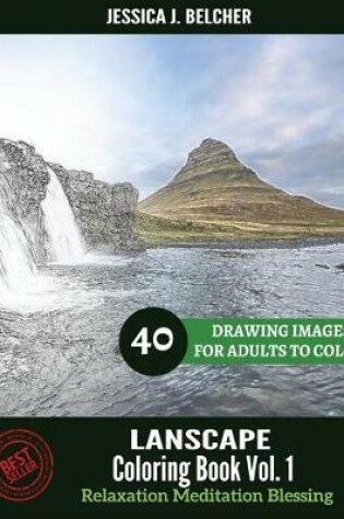 Cover of LANDSCAPE Coloring book for Adults Relaxation Vol.1 Meditation Blessing 40 Draw