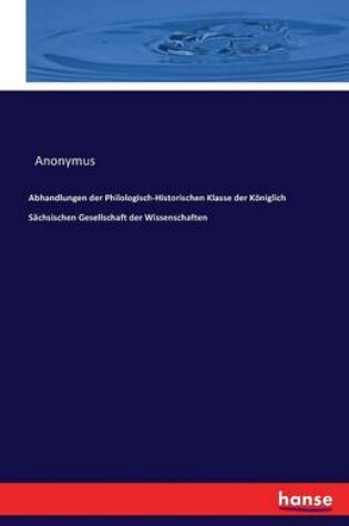 Cover of Abhandlungen der Philologisch-Historischen Klasse der Königlich Sächsischen Gesellschaft der Wissenschaften