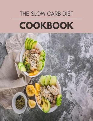 Book cover for The Slow Carb Diet Cookbook