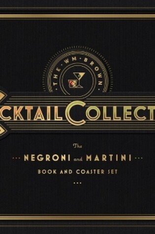 Cover of The WM Brown Cocktail Collection: The Negroni and The Martini