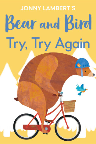 Cover of Jonny Lambert's Bear and Bird: Try, Try Again