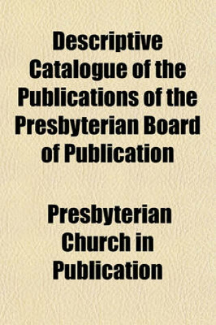 Cover of Descriptive Catalogue of the Publications of the Presbyterian Board of Publication