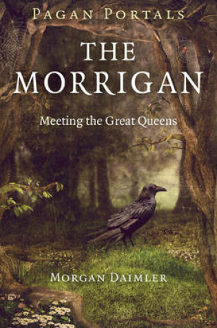 Cover of Pagan Portals - The Morrigan - Meeting the Great Queens