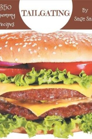 Cover of 350 Yummy Tailgating Recipes