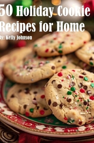 Cover of 50 Holiday Cookie Recipes for Home