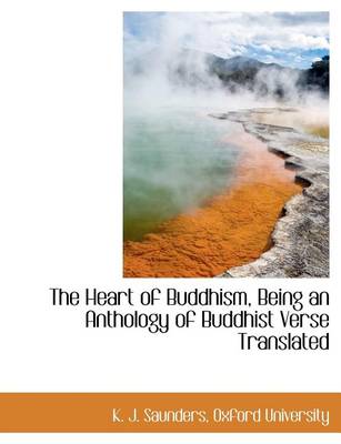 Book cover for The Heart of Buddhism, Being an Anthology of Buddhist Verse Translated