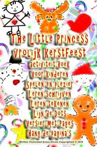 Cover of The Little Princess vrolijk kerstfeest activiteit Boek Voor kinderen Spelen en plezier Leren schrijven Leren tekenen Lijn de Dots Versier met Pages Hang de pagina's