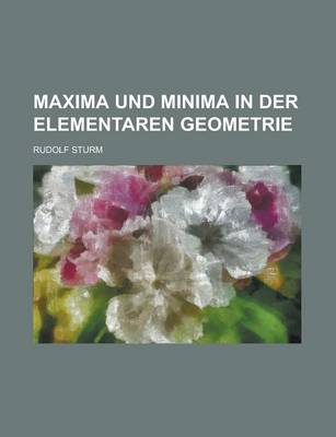 Book cover for Maxima Und Minima in Der Elementaren Geometrie