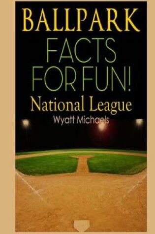 Cover of Ballpark Facts for Fun! National League
