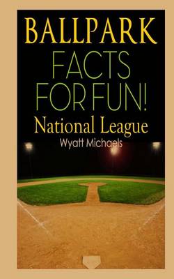 Book cover for Ballpark Facts for Fun! National League