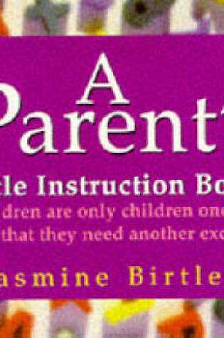 Cover of A Parent's Little Instruction Book