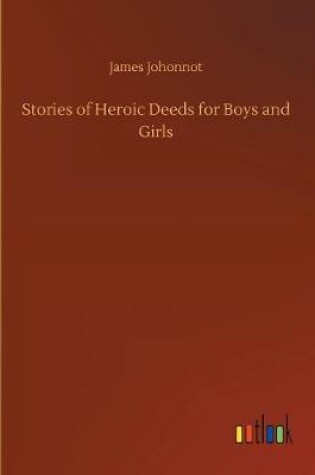 Cover of Stories of Heroic Deeds for Boys and Girls