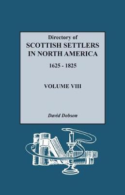 Book cover for Directory of Scottish Settlers in North America, 1625-1825. Volume VIII
