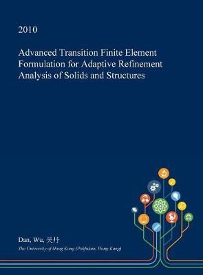 Book cover for Advanced Transition Finite Element Formulation for Adaptive Refinement Analysis of Solids and Structures