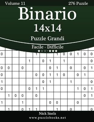Cover of Binario 14x14 Puzzle Grandi - Da Facile a Difficile - Volume 11 - 276 Puzzle
