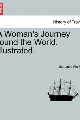 Cover of A Woman's Journey Round the World. Illustrated.