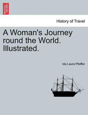 Book cover for A Woman's Journey Round the World. Illustrated.