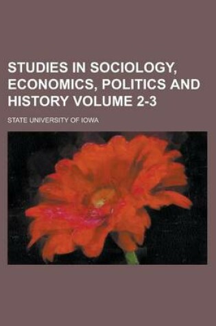 Cover of Studies in Sociology, Economics, Politics and History Volume 2-3