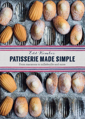 Book cover for PATISSERIE MADE SIMPLE:FROM MACARONS TO