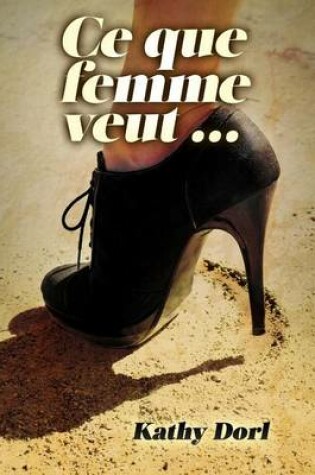 Cover of Ce que femme veut...