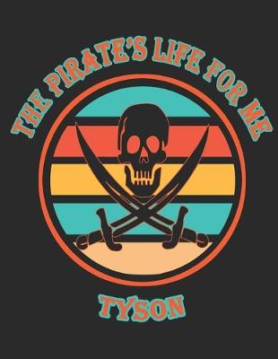 Book cover for The Pirate's Life For ME Tyson�