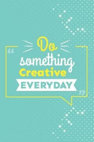 Cover of Do Something Creative Everyday