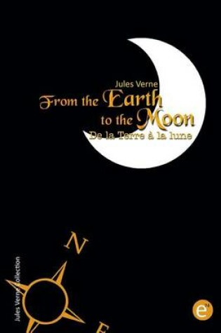 Cover of From the Earth to the moon/De la Terre à la lune