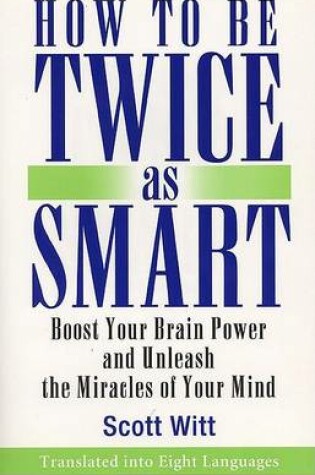 Cover of How to be Twice as Smart