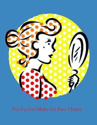 Book cover for Pin-Up Girl Make-Up Face Charts