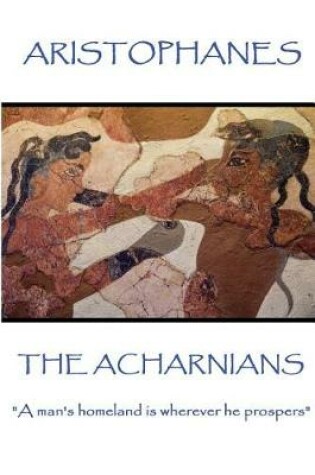 Cover of Aristophanes - The Acharnians