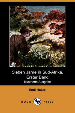 Cover of Sieben Jahre in Sud-Afrika, Erster Band (Illustrierte Ausgabe) (Dodo Press)