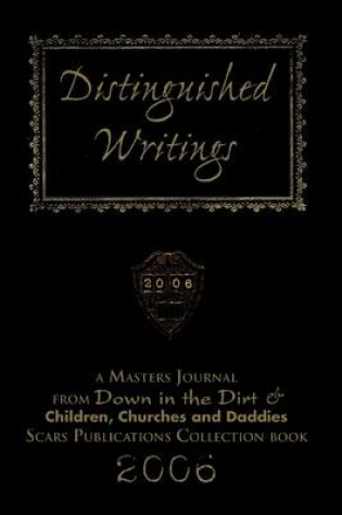 Cover of Distinguished Writings: A Master Journal from Down in the Dirt & Children, Churches and Daddies