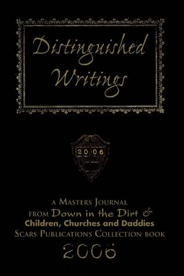Book cover for Distinguished Writings: A Master Journal from Down in the Dirt & Children, Churches and Daddies