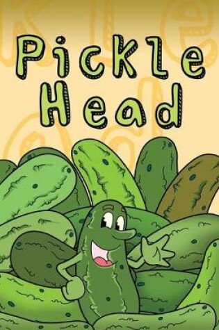 Cover of Pickle Head