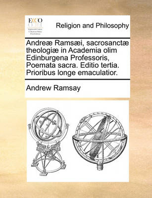 Book cover for Andreae Ramsaei, sacrosanctae theologiae in Academia olim Edinburgena Professoris, Poemata sacra. Editio tertia. Prioribus longe emaculatior.